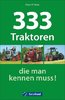 333 Traktoren die man kennen muss